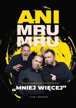Myślenice Wydarzenie Kabaret Kabaret Ani Mru Mru - Mniej więcej